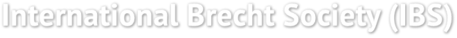 International Brecht Society (IBS) International Brecht Society (IBS)